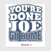 Sie sind Fertig Joe GO ZUHAUSE Aufkleber (Blatt)