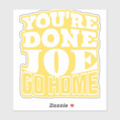 Sie sind Fertig Joe GO ZUHAUSE Aufkleber (Blatt)