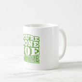 Sie sind Fertig Joe GO ZUHAUSE Kaffeetasse (VorderseiteRechts)