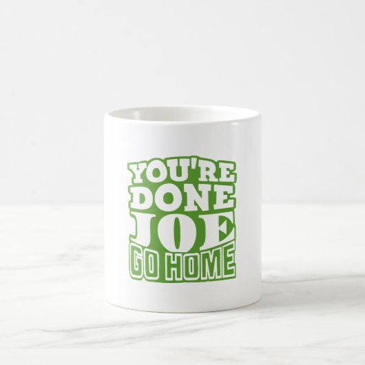 Sie sind Fertig Joe GO ZUHAUSE Kaffeetasse (Mittel)