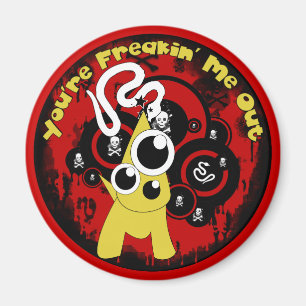 Sie sind Freakin ich heraus Magnet