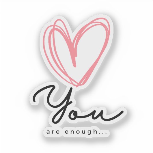 Sie sind genug - Liebe Herz Aufkleber (Vorderseite)