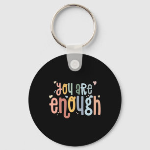 Sie sind genug Mental Health Awareness Illness Anx Schlüsselanhänger