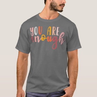Sie sind genug Mental Health Awareness Illness Anx T-Shirt