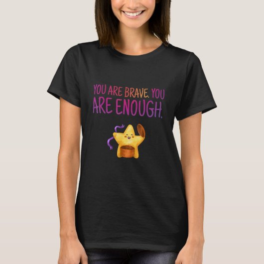 Sie sind genug tapfer Inspirierend Motivation Moti T-Shirt (Vorderseite)