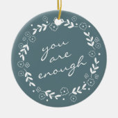 Sie sind genug Zitat graue Aquamarine Blumenreste Keramik Ornament (Vorne)