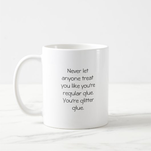 Sie sind Glitzer Glue-Funny Quote Kaffee Tasse (Links)