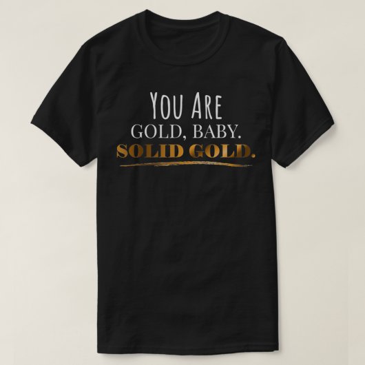Sie sind Gold Baby Solid Gold Motivierend T-Shirt (Design vorne)