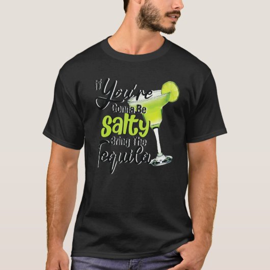 Sie sind Gonna Feel Salty bringen die Limone Tequi T-Shirt (Vorderseite)