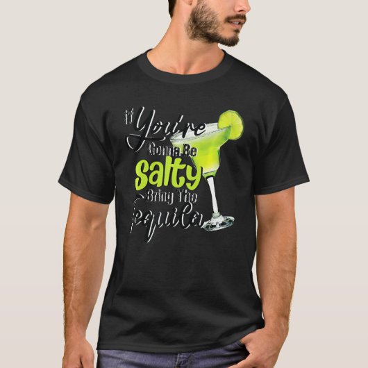 Sie sind Gonna Feel Salty bringen die Limone Tequi T-Shirt (Vorderseite)