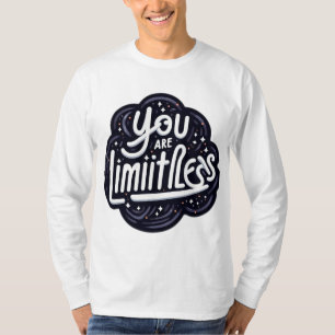 Sie sind grenzenlos - Motivierend Zitat fördern T-Shirt