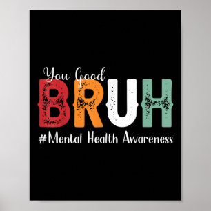 Sie sind gut bekannt für psychische Gesundheit Poster