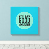 Sie sind gut genug (wählen Sie Ihre eigene Farbe a Leinwanddruck (Insitu (Holzboden))