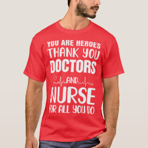 Sie sind Helden, die Ihnen danken, Ärzte und Krank T-Shirt