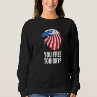 Sie sind heute Abend frei Patriotischer Amerikanis Sweatshirt