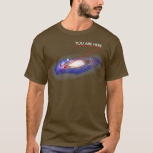 SIE SIND HIER Milchweg Galaxie lustigen Oberraum a T-Shirt