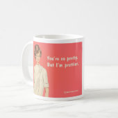 Sie sind hübsch, ich sind hübscher kaffeetasse (Vorderseite Links)