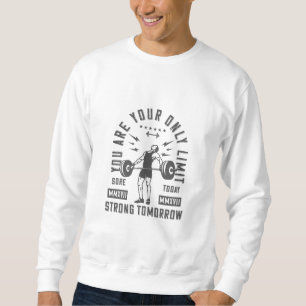 Sie sind Ihr einziges Limit-Fitness-Motivationsdes Sweatshirt