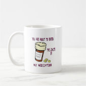 Sie sind im Begriff, Grenze auf meine Medikation Kaffeetasse (Links)