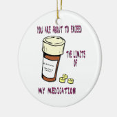 Sie sind im Begriff, Grenze auf meine Medikation Keramik Ornament (Links)