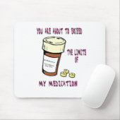 Sie sind im Begriff, Grenze auf meine Medikation Mousepad (Mit Mouse)