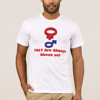 Sie sind immer über uns! T-Shirt