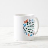 Sie sind in der Lage, Phantastische Dinge zu tun Kaffeetasse (VorderseiteRechts)