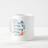 Sie sind in der Lage, Phantastische Dinge zu tun Kaffeetasse (Vorderseite Links)