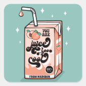 Sie sind Juice zu Coolen Klassenzimmer Valentine Quadratischer Aufkleber (Vorderseite)