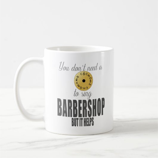 SIE SIND KEIN PITCHENPIPE, UM BARBERSHOP ZU SEIN, KAFFEETASSE (Links)