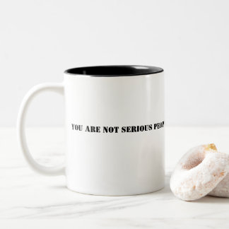 SIE SIND KEINE ERNSTEN MENSCHEN ZWEIFARBIGE TASSE