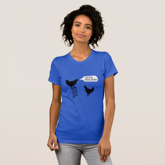 Sie sind keine Frühlings-Huhn-Hühner T-Shirt (Vorne ganz)