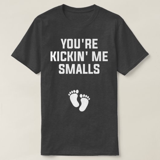 Sie sind Kickin'me Smalls Gender Reveal Pregnancy T-Shirt (Design vorne)