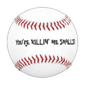 SIE SIND KILLIN'ME KLEINE - SPIELEN SIE BALL BASEB (Vorderseite)