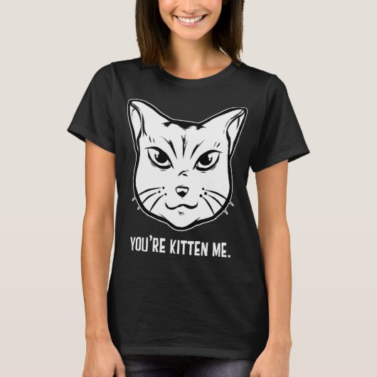 Sie sind Kitten Me Cat Cat Owner Cat Trainer Tier T-Shirt (Vorderseite)
