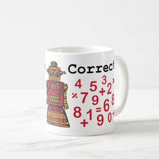 "Sie sind korrekte" Roboter-Tasse Kaffeetasse (VorderseiteRechts)
