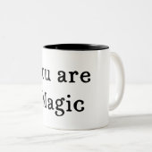 Sie sind magische Tasse - Zitat Kaffee Tasse Gesch (VorderseiteRechts)
