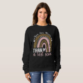 Sie sind mehr als ein Test-Score-Regenbogenlehrer  Sweatshirt (Vorne ganz)