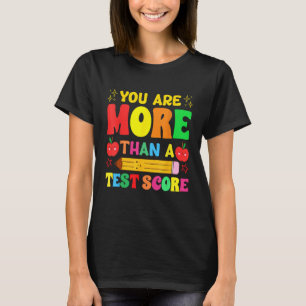Sie sind mehr als ein Test-Score-Testlehrer 1 T-Shirt