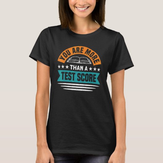 Sie sind mehr als ein Test-Score-Testlehrer T-Shirt (Vorderseite)
