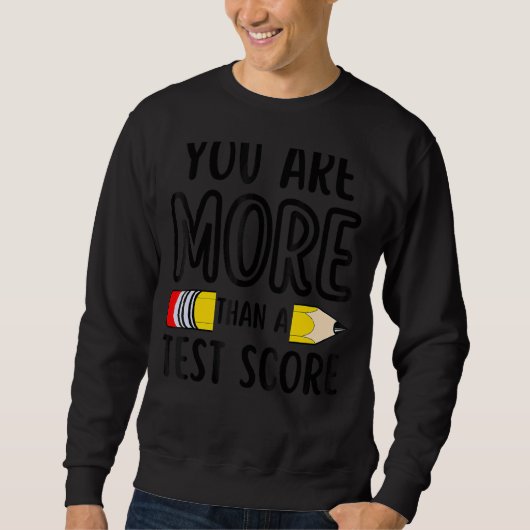 Sie sind mehr als ein Testlehrer-Testtag Sweatshirt (Vorderseite)