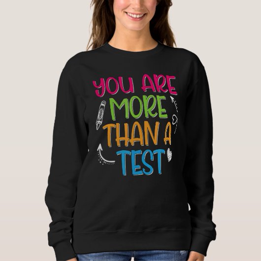 Sie sind mehr als ein Testlehrer-Testtag Sweatshirt (Vorderseite)