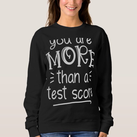 Sie sind mehr als ein Testlehrer-Testtag Sweatshirt (Vorderseite)