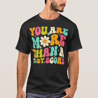 Sie sind mehr als eine Test-Score-Gefärbte Krawatt T-Shirt