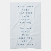 Sie sind mehr wert, als Sie jemals wissen werden Geschirrtuch (Vertikal)