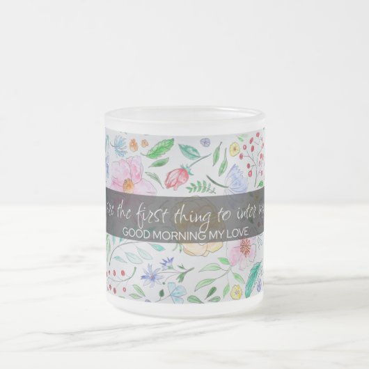 Sie sind mein erster Gedanke: Liebe Zitat mit Blum Mattglastasse (Mittel)