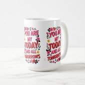 Sie sind mein Heute und alle meine Tomorrows" - Ro Kaffeetasse (VorderseiteRechts)