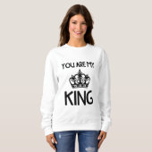 SIE SIND MEIN KÖNIG SWEATSHIRT (Vorne ganz)