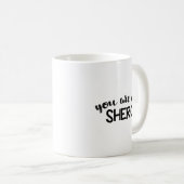 Sie sind mein Shero Kaffeetasse (VorderseiteRechts)