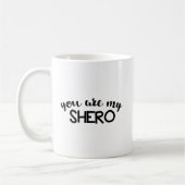 Sie sind mein Shero Kaffeetasse (Links)
